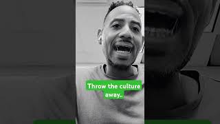 Throw the culture away#life #motivation#real#shorts#family#2024#inspiration#future #youtube#pov#how