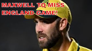 MAXWELL TO MISS ENGLAND MATCH DUE TO CONCUSSION!