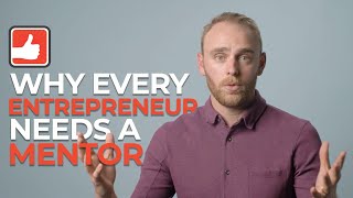 Why Every Entrepreneur Needs a Business Mentor