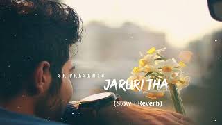 #jaruri tha  hindi slow and reverb🎶🎧 full sad heart 💔🥲touching song Rahat fateh ali khan