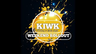 KIWK {KICKING IT WITH KISHI} WEEKEND ROLLOUT  LIVE SET