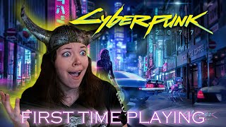 PLAYING CYBERPUNK FOR THE FIRST TIME!!!