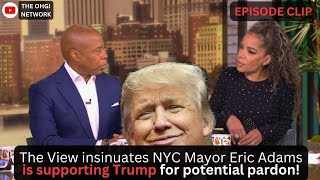 The View is low key mad that NYC Mayor Eric Adams won’t call Trump a fascist!