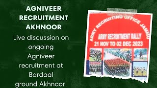 Live discussion on ongoing Agniveer recruitment at Bardaal ground Akhnoor