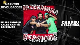 FAZENDINHA SESSIONS, CHAPEU E CALCINHA • FELIPE AMORIM E KALEB CAPITÃ E CAIO DJAY (( REMIX ))