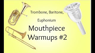 Trombone, Baritone, Euphonium Mouthpiece Exercises #2