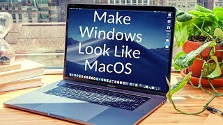 Make Windows Look Like MacOS - 2019