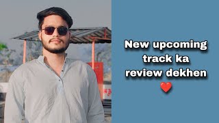 New upcoming track ka review dekhen ❤️