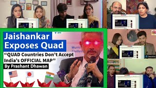 Jaishankar Exposes Quad | QUAD Countries Don’t Accept India’s OFFICIAL MAP | Mix Mashup Reaction