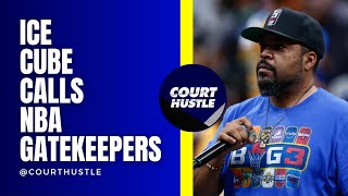 Ice Cube Calls NBA Gatekeepers