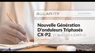 Nouvelle Génération D’onduleurs Triphasés CX-P2