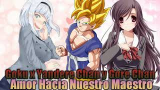 Goku x Yandere Chan y Gore Chan Cap 1 (Fanfic)