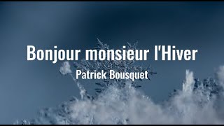 Bonjour monsieur l'Hiver - Patrick Bousquet