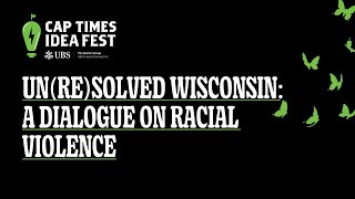 Un(re)Solved Wisconsin: a dialogue on racial violence