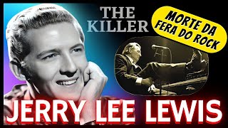 MORRE JERRY LEE LEWIS CONHECIDO COMO "THE KILLER", O MATADOR 🎶😢