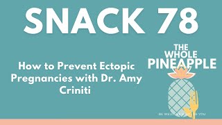 Snack 78: How to Prevent Ectopic Pregnancies