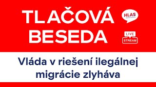 Tlačová beseda: 🔴 Vláda v riešení ilegálnej migrácie zlyháva