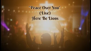 Peace Over You (Live ) - Here Be Lions (lyrics)  #worship