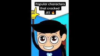 Popular characters that cracked JEE🔥🔥#exam #jee#neet #trending#viralshort#shorts #character#cartoon