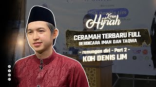 BERBICARA IMAN DAN TAQWA | CERAMAH TERBARUKOH DENNIS LIM | PART 2 | MASJID AGUNG TASIKMALAYA