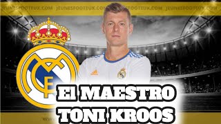 TONI KROOS, EL MAESTRO INVISIBLE