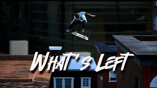 "What's Left" | Skater XL Montage