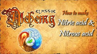 Alchemy Classic-How to make Nitric acid & Nitrous acid Recipes Walkthrough