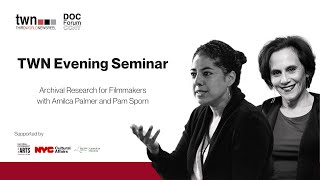 TWN Evening Seminars: Archival Research for Filmmakers with Amilca Palmer and Pam Sporn