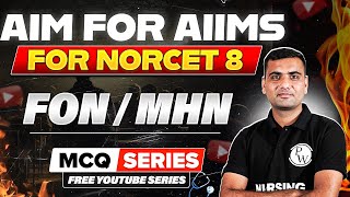 FON / MHN | AIIMS NORCET 8 | MCQ Series | Aim for AIIMS