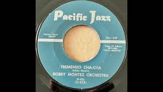 BOBBY MONTEZ ORCHESTRA / TREMENDO CHA CHA / GUAJIRA JOSEPHINA