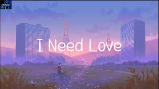 Zara Larsson ft. Trevor Daniel - I Need Love 【Stay with me Won't you say it's me?】 ♪ Lyrics ♪