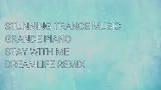 Grande Piano - Stay With Me (DreamLife Remix)