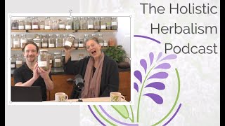 Verbascum & Verbena | The Holistic Herbalism Podcast