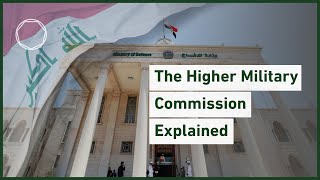 The Higher Military Commission Explained