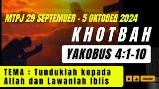 MTPJ GMIM 29 September 2024 | KHOTBAH Yakobus 4:1-10 | TUNDUKLAH KEPADA ALLAH DAN LAWANLAH IBLIS.