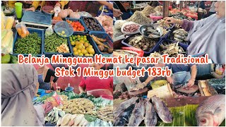 WEEKLY SHOPPING ⁉️ BELANJA MINGGUAN HEMAT BUDGET 183RB ⁉️ PASAR TRADISIONAL