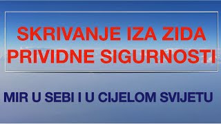 Skrivanje iza zida prividne sigurnosti: Mir u sebi i u cijelom svijetu I snimka br. 2