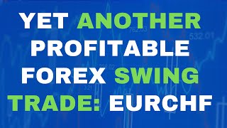 Yet Another Profitable Forex Swing Trade: EURCHF