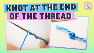 How to do a knot at the end of thread - Hand Sewing Tutorial for Beginners