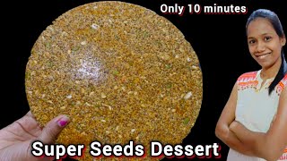 Part second :- only 10 minutes Delicious Super Seeds Dessert | Chikki