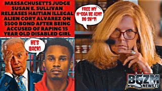 Judge Susan E. Sullivan Releases Haitian Illegal Alien Cory Alvarez on $500 Bond After Raping 15 y/o