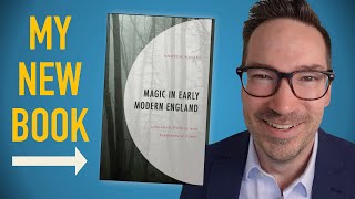 Magic in Early Modern England: Literature, Politics, and Supernatural Power