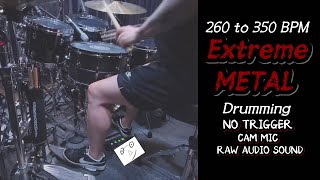 260 to 350 BPM - Extreme Drumming - No Trigger - Raw Audio Sound - 메탈 드럼