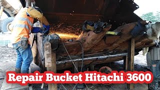 REPAIR BUCKET EXCAVATOR HITACHI 3600