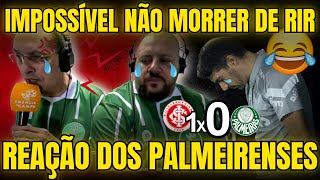 😂😂VAMOS RIR MUITO REAÇÃO DOS PALMEIRENSES "OLHA O TIME DA VIRADA"  PALMEIRAS 0 X INTERNACIONAL 1