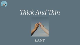 Thick And Thin - LANY (Lyric Video)