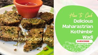 Kothimbir Wadi Recipe |Authentic and Easy Recipes #KothimbirWadi #TraditionalRecipe