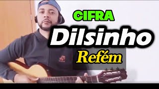 Dilsinho  - Refém CIFRA    YouTube Brasil