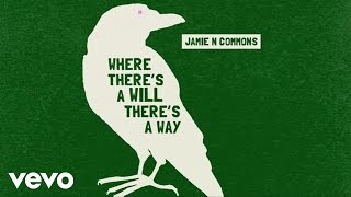 Jamie N Commons - Where There's A Will There's A Way (Audio)