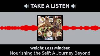 Nourishing the Self: A Journey Beyond Dieting | Weight Loss Mindset